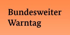 Bundesweiter Warntag Bundesweiter Warntag